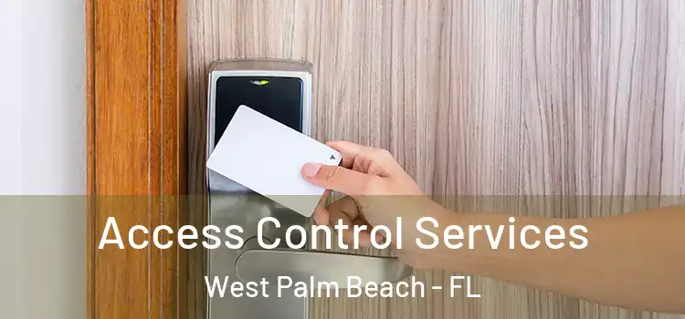 Access Control Services West Palm Beach - FL
