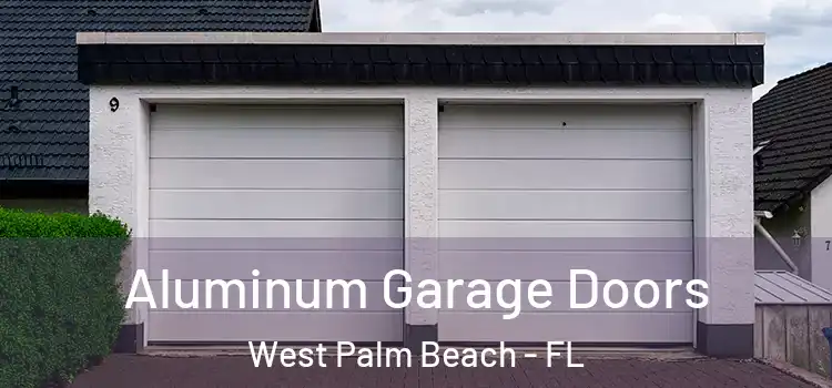  Aluminum Garage Doors West Palm Beach - FL
