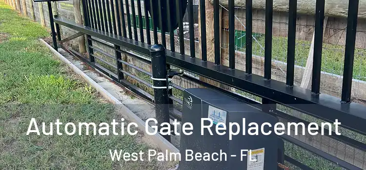 Automatic Gate Replacement West Palm Beach - FL