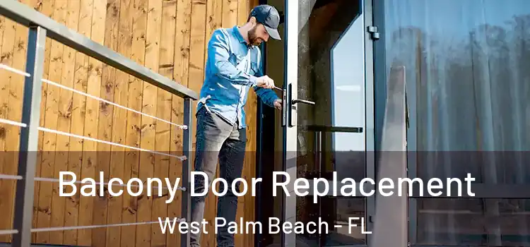 Balcony Door Replacement West Palm Beach - FL