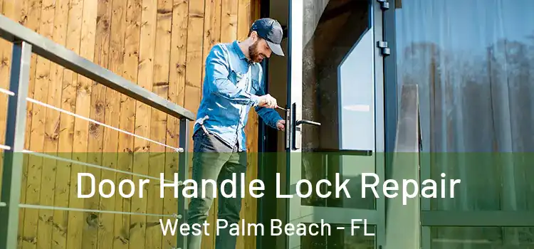 Door Handle Lock Repair West Palm Beach - FL