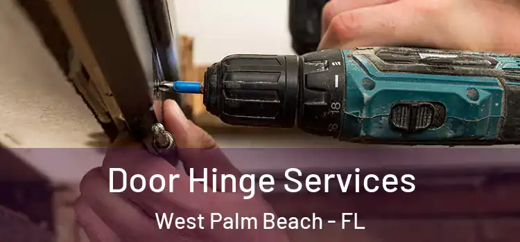 Door Hinge Services West Palm Beach - FL