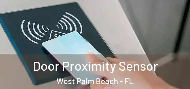 Door Proximity Sensor West Palm Beach - FL