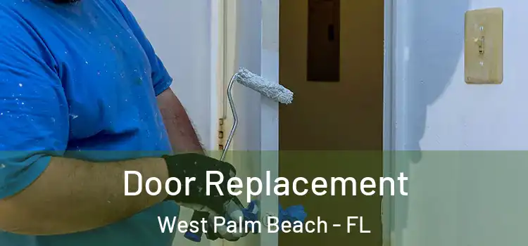Door Replacement West Palm Beach - FL