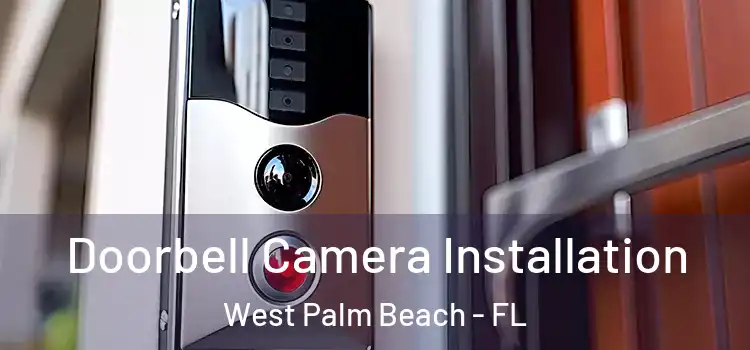  Doorbell Camera Installation West Palm Beach - FL