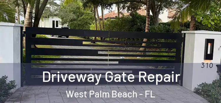Driveway Gate Repair West Palm Beach - FL