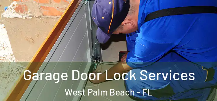 Garage Door Lock Services West Palm Beach - FL
