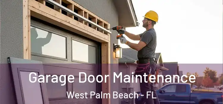 Garage Door Maintenance West Palm Beach - FL