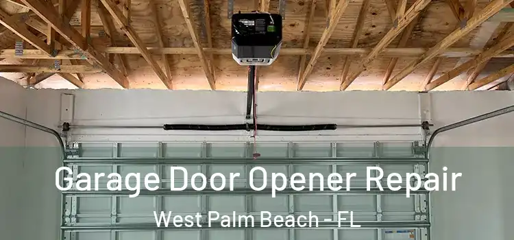 Garage Door Opener Repair West Palm Beach - FL