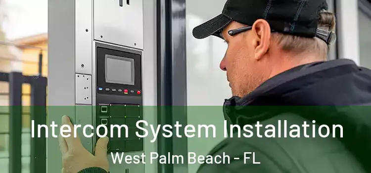 Intercom System Installation West Palm Beach - FL