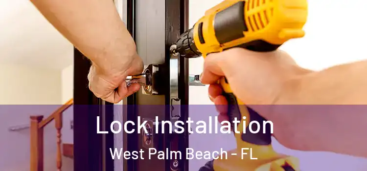 Lock Installation West Palm Beach - FL
