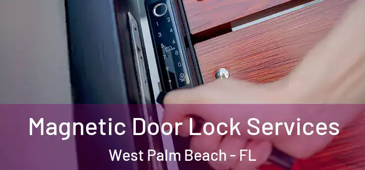 Magnetic Door Lock Services West Palm Beach - FL