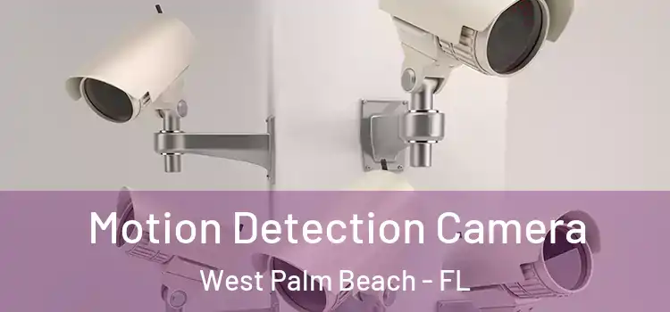  Motion Detection Camera West Palm Beach - FL