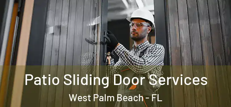 Patio Sliding Door Services West Palm Beach - FL