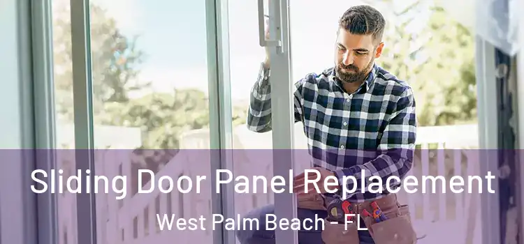  Sliding Door Panel Replacement West Palm Beach - FL